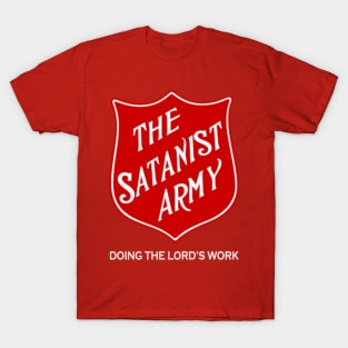 THE SATANIST ARMY, DOING THE LORD'S WORK T-Shirt